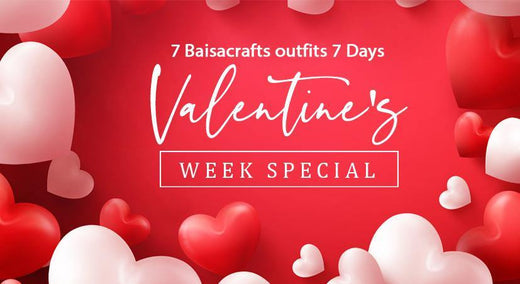 7 Baisacrafts outfits 7 Days - Valentine's Week Special - Baisacrafts