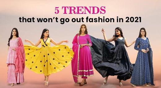 5 trends that won’t go out fashion in 2021 - Baisacrafts