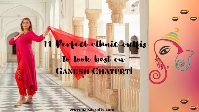 Best 11 Ethnic Wear Ideas For Ganesh Chaturthi