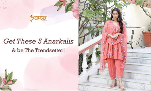 Get These 5 Anarkalis & be The Trendsetter!