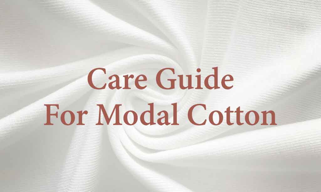 Caring for Modal Cotton Clothes: Your Complete Guide for Long-Lasting
