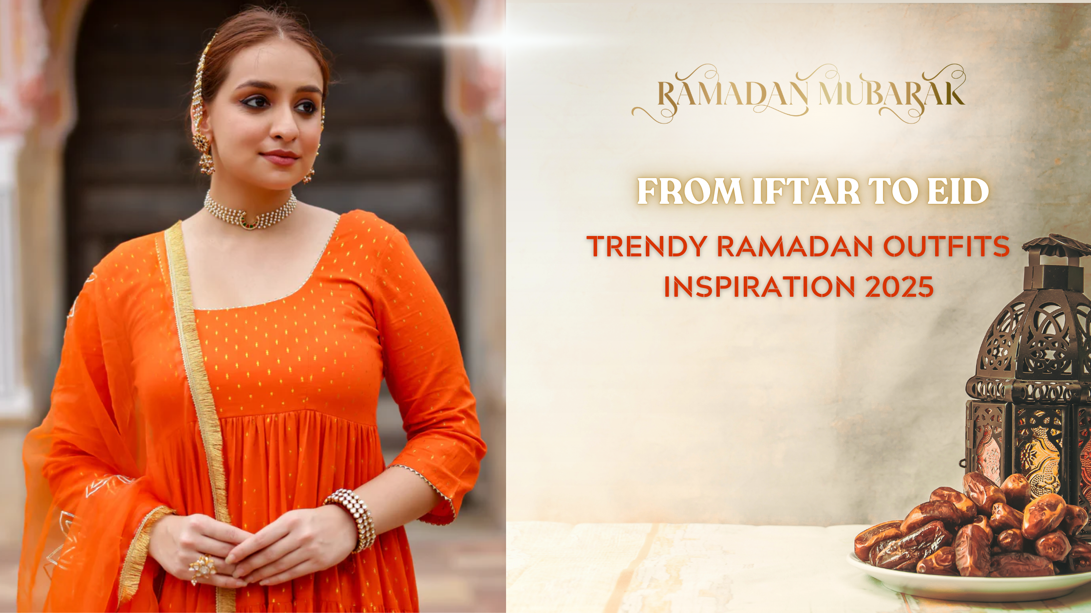 From Iftar to Eid - Trendy Ramadan Outfits Inspiration 2025