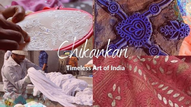 Chikankari - Ancient Art of Traditional Embroidery