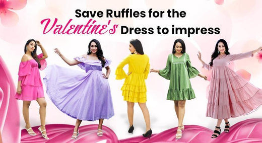 Save Ruffles for the Valentine’s - Dress to impress - Baisacrafts
